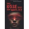 Renate Lehnort - Das Böse zeigt sein Antlitz - Preis vom 19.04.2024 05:01:45 h