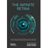 Irena Cronin - The Infinite Retina: Spatial Computing, Augmented Reality, and how a collision of new technologies are bringing about the next tech revolution - Preis vom 26.04.2024 05:02:28 h