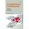 Klaus Kremb - Kompaktwissen Politikdidaktik: Kategorien - Konzeptionen - Kompetenzen (Kleine Reihe - Politische Bildung) - Preis vom 29.04.2024 04:59:55 h