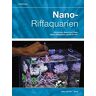 Daniel Knop - Nano-Riffaquarien: Einrichtung, Besatz und Pflege kleiner Riffaquarien von 30 bis 150 L (NTV Meerwasseraquaristik) - Preis vom 24.04.2024 05:05:17 h