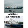 Matthias Röhe - Mit der Albatros auf Patrouille: Buch über TV-Serie Küstenwache - Preis vom 19.04.2024 05:01:45 h