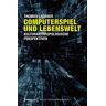 Thomas Lackner - Computerspiel und Lebenswelt: Kulturanthropologische Perspektiven (Edition Kulturwissenschaft) - Preis vom 28.03.2024 06:04:05 h