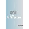 Ernst Marti - Das Ätherische: Eine Phänomenologie der Bildekräfte - Preis vom 04.05.2024 04:57:19 h