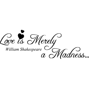NC Sticker Love is merely a madness - Shakespeare