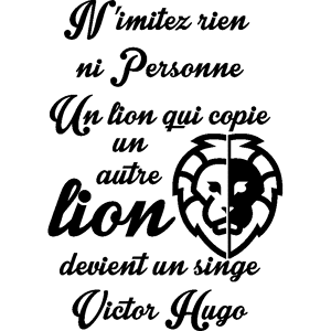 NC Sticker Un lion qui copie un autre lion devient un singe - Victor Hugo