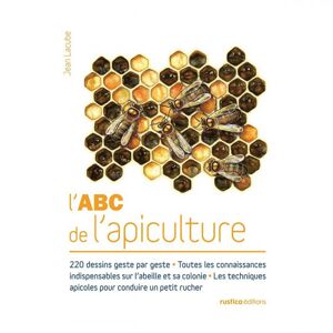 Editions Rustica L'ABC de l'apiculture, de Jean Lacube