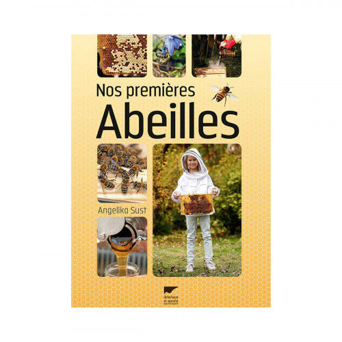 Editions Delachaux et Niestlé - 130 ans de livres nature Nos premières Abeilles