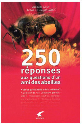 Editions du Gerfaut 250 réponses aux questions d'un ami des abeilles, de Jacques Goût