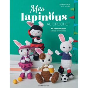 Livre Mes lapinous au crochet - Les Éditions de Saxe - Mondial Tissus Livre Mes lapinous au crochet - Les Éditions de Saxe - Mondial Tissus