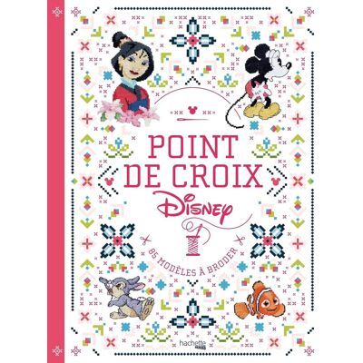 Livre Point de croix Disney 85 modèles - Mondial Tissus Livre Point de croix Disney 85 modèles - Mondial Tissus