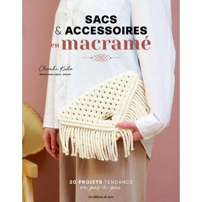 Livre sacs et accessoires en macramé - Les éditions de saxe - Mondial Tissus Livre sacs et accessoires en macramé - Les éditions de saxe - Mondial Tissus