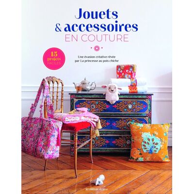 Livre jouets et accessoires en couture - Mondial Tissus Livre jouets et accessoires en couture - Mondial Tissus