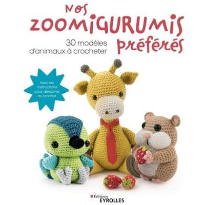 Livre nos zoomigurumis préfères - Mondial Tissus Livre nos zoomigurumis préfères - Mondial Tissus