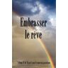 Bridger House Publishers, House Publishe Embrasser Le Reve