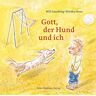 Will Gmehling Gott, Der Hund Und Ich