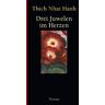 Thich Nhat Hanh Drei Juwelen Im Herzen