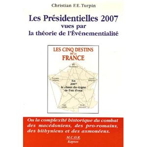 Christian Turpin Les Présidentielles De 2007 Vues Par La Théorie De L'Evénementialité