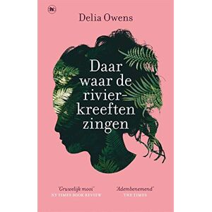 Delia Owens Daar Waar De Rivierkreeften Zingen