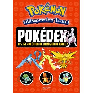 Hachette Jeunesse Pokédex - Les 151 Pokémon De La Région De Kanto !