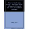 Kantor, Tadeusz / Bablet, Denis Voies De La Creation Theatrale No 11 : T. Kantor Premier Partie