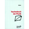 Taschenbuch Der Physik. Formeln, Tabellen, Übersichten