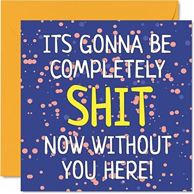 Stuff4 Cadeau de départ pour collègues, femmes et hommes – Gonna Be Sh*t Without You – Sorry Your Leaving Good Luck In Your New Job Card 145 mm x 145 mm, cartes de vœux amusantes, cadeaux de départ, carte de Stuff4 Cadeau de départ pour collègues, femmes et hommes – Gonna Be Sh*t Without You – Sorry Your Leaving Good Luck In Your New Job Card 145 mm x 145 mm, cartes de vœux amusantes, cadeaux de départ, carte de