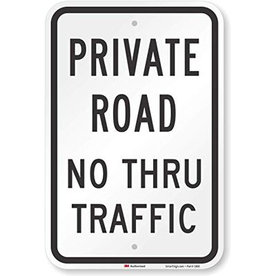 SmartSign Panneau réfléchissant 3M haute intensité, légende, « Private Road No Thru Traffic », 45,7 cm de haut x 30,5 cm de large, noir sur blanc SmartSign Panneau réfléchissant 3M haute intensité, légende, « Private Road No Thru Traffic », 45,7 cm de haut x 30,5 cm de large, noir sur blanc