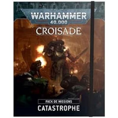 Games Workshop Warhammer 40k Pack de Missions de Croisade: Catastrophe (FR) Games Workshop Warhammer 40k Pack de Missions de Croisade: Catastrophe (FR)