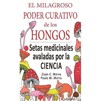 EQUISALUD EL MILAGROSO PODER CURATIVO DE LOS HONGOS EQUISALUD EL MILAGROSO PODER CURATIVO DE LOS HONGOS