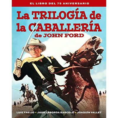 NOTORIOUS EDICIONES S.L TRILOGIE DE LA CABALLERIA DE JOHN FORD,LE LIVRE DU 7 NOTORIOUS EDICIONES S.L TRILOGIE DE LA CABALLERIA DE JOHN FORD,LE LIVRE DU 7