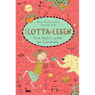 Arena Mein Lotta-Leben 07. Und täglich grüßt der Camembär: 7 Arena Mein Lotta-Leben 07. Und täglich grüßt der Camembär: 7