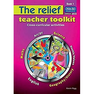Prim-Ed Publishing The Relief Teacher Toolkit: Cross-curricular Activities: Bk. 1 Prim-Ed Publishing The Relief Teacher Toolkit: Cross-curricular Activities: Bk. 1