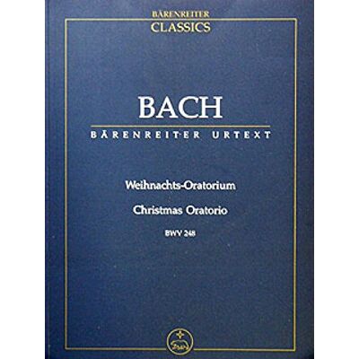 Bärenreiter Weihnachtsoratorium, BWV 248, Partitur: Urtext Bärenreiter Weihnachtsoratorium, BWV 248, Partitur: Urtext