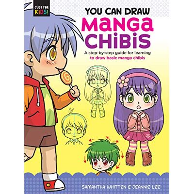 Walter Foster Publishing You Can Draw Manga Chibis: A Step-By-Step Guide for Learning to Draw Basic Manga Chibis: 2 Walter Foster Publishing You Can Draw Manga Chibis: A Step-By-Step Guide for Learning to Draw Basic Manga Chibis: 2