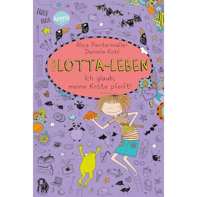 Arena Mein Lotta-Leben 05. Ich glaub, meine Kröte pfeift: 5 Arena Mein Lotta-Leben 05. Ich glaub, meine Kröte pfeift: 5