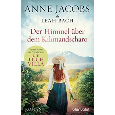 Blanvalet Der Himmel über dem Kilimandscharo: Roman: 1 Blanvalet Der Himmel über dem Kilimandscharo: Roman: 1