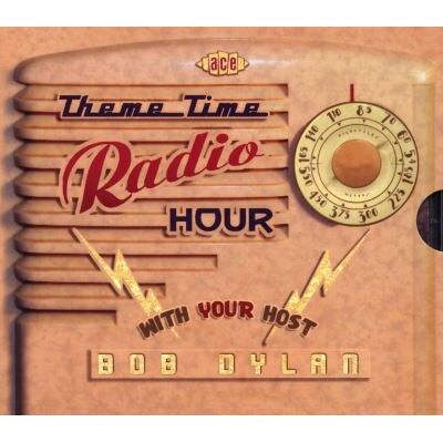 ACE Theme time radio hour with your host bob dylan/digipack ACE Theme time radio hour with your host bob dylan/digipack