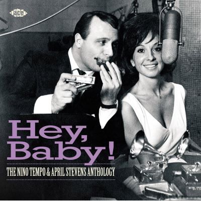 ACE Hey baby the Nino Tempo and April Stevens anthology ACE Hey baby the Nino Tempo and April Stevens anthology