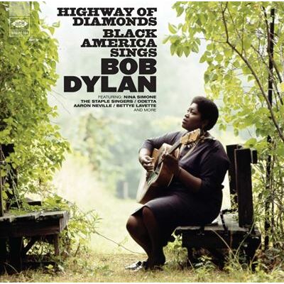 ACE Highway Of Diamonds Black America Sings Bob Dylan ACE Highway Of Diamonds Black America Sings Bob Dylan