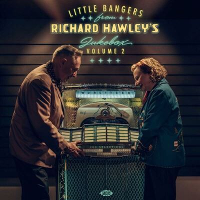 ACE Little Bangers From Richard Hawley's Jukebox Volume 2 ACE Little Bangers From Richard Hawley's Jukebox Volume 2