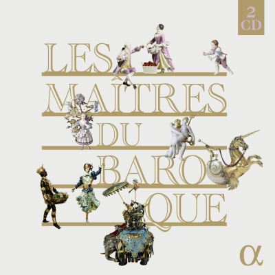 Alpha Les Maîtres du Baroque Alpha Les Maîtres du Baroque