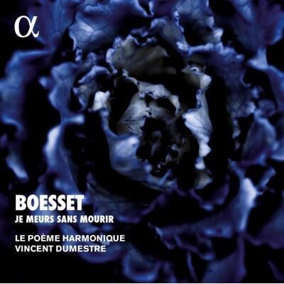 Alpha Boesset : Je meurs sans mourir Alpha Boesset : Je meurs sans mourir