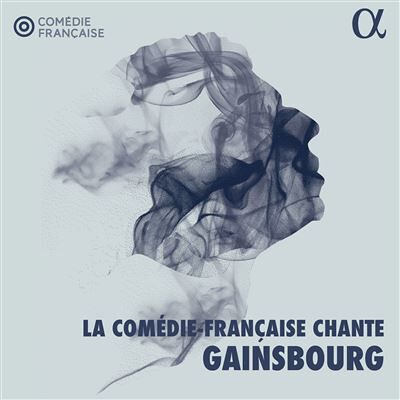 Alpha La Comédie-Française chante Gainsbourg Alpha La Comédie-Française chante Gainsbourg