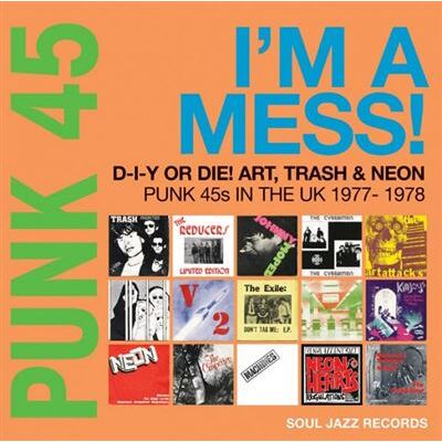 Virgin Music Group B V Cnt Punk 45 : I'm A Mess ! D-I-Y Or Die ! Art, Trash & Neon – Punk 45s In The UK 1977-78 Virgin Music Group B V Cnt Punk 45 : I'm A Mess ! D-I-Y Or Die ! Art, Trash & Neon – Punk 45s In The UK 1977-78