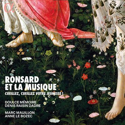 Alpha Ronsard et la musique - Cueillez, cueillez votre jeunesse ! Alpha Ronsard et la musique - Cueillez, cueillez votre jeunesse !