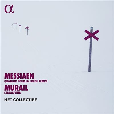 Alpha Messiaen : Quatuor pour la fin du temps / Murail : Stalag VIIIa Alpha Messiaen : Quatuor pour la fin du temps / Murail : Stalag VIIIa