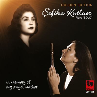 DOM DISQUES Sefika Kutluer Plays Solo Flute In Memory Of My Angel Mother DOM DISQUES Sefika Kutluer Plays Solo Flute In Memory Of My Angel Mother