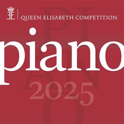 Queen Elisabeth Competition : Piano 2025 Queen Elisabeth Competition : Piano 2025