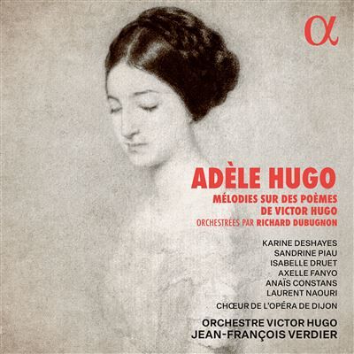 Alpha Adele Hugo : Mélodies sur des poèmes de Victor Hugo Alpha Adele Hugo : Mélodies sur des poèmes de Victor Hugo