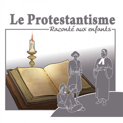 DOM DISQUES Le Protestantisme raconté aux enfants DOM DISQUES Le Protestantisme raconté aux enfants